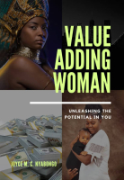 Value-Adding Woman : Unleashing the Potential in You